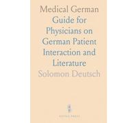 Medical German: Guide for Physicians on German Patient Interaction and Literature