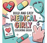 Medical Girly Colouring Book: Bold and Easy Relaxing Designs for Adults and Kids (Bold & Easy Coloring)