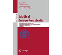 Medical Image Registration: International Challenge, Learn2Reg 2025, Held in Conjunction with MICCAI 2025, Daejeon, South Korea, September 27-October ... (Lecture Notes in Computer Science, 16254)