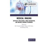 Medical Imaging: Artificial Intelligence, Image Recognition, and Machine Learning Techniques
