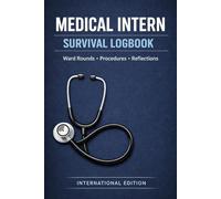 Medical Intern Survival Logbook: Ward Rounds, Procedures, On-Call Shifts & Reflection Journal for Junior Doctors (Premium Edition)