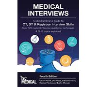 Medical Interviews - A Comprehensive Guide to CT, ST and Registrar Interview Skills (Fourth Edition)