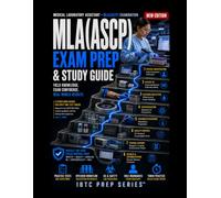 Medical Laboratory Assistant MLA(ASCP) Exam Prep: Foundations for First-Time Test Takers: Five Full-Length Practice Tests, 650 Questions, Detailed ... Retakes, Mastery Dashboards, and Final Review