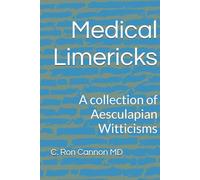 Medical Limericks: A collection of Aesculapian Witticisms