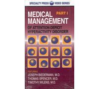 Medical Management of Attention Deficit Hyperactivity Disorder Part I [VHS]