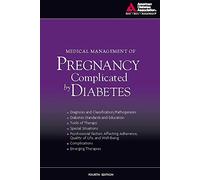 Medical Management of Pregnancy Complicated by Diabetes