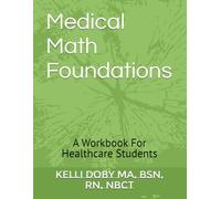 Medical Math Foundations: A Workbook For Healthcare Students