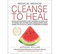 MEDICAL MEDIUM CLEANSE TO HEAL by Anthony William Hardback Self Help Business