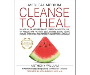 MEDICAL MEDIUM CLEANSE TO HEAL by Anthony William Hardback Self Help Business