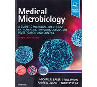 Medical Microbiology : A Guide to Microbial Infections: Pathogenesis, Immunity, Laboratory Investigation and Control