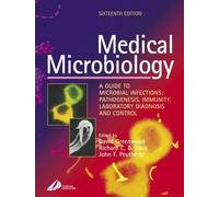 Medical Microbiology: A Guide to Microbial Infections: Pathogensis, Immunity, Laboratory Diagnosis and Control