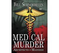 Medical Murder: Architects of Madness