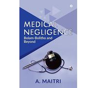 Medical Negligence: Bolam-Bolitho and Beyond