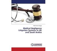 Medical Negligence Litigation Systems in UK and Saudi Arabia