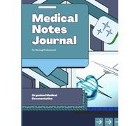 MEDICAL NOTES JOURNAL: Record Patient Information, Vital Signs & Medications