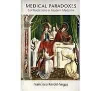 Medical Paradoxes: Contradictions in Modern Medicine