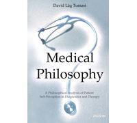 Medical Philosophy : A Philosophical Analysis of Patient Self-Perception in Diagnostics and Therapy