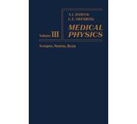 Medical Physics, Volume III: Synapse, Neuron, Brain