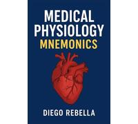 Medical Physiology Mnemonics (Medical Mnemonics)