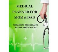 Medical Planner for Mom & Dad: 110 Pages to Track Health History & Medications: Designed to help parents and families stay organized and stress-free.