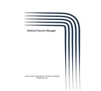 Medical Practice Manager: Journal, Notes, Ideas, Actions, Priorities, Checklists, Milestones, Log | Daily Goals, Time Management & Project Notes Tool ... - Great for Office Gifts & Workplace Meetings