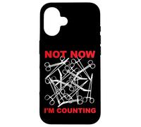 Medical Professional Not Now I'm Counting Surgical Tech Case for iPhone 16