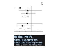 Medical Proofs, Social Experiments: Clinical Trials in Shifting Contexts