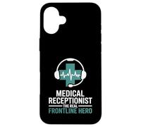 Medical Receptionist The Real Frontline Hero Case for iPhone 16 Plus