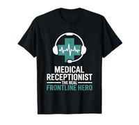 Medical Receptionist The Real Frontline Hero T-Shirt