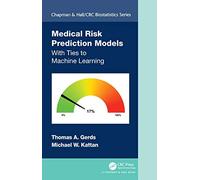 Medical Risk Prediction Models: With Ties to Machine Learning (Chapman & Hall/CRC Biostatistics Series)