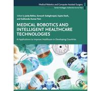 Medical Robotics and Intelligent Healthcare Technologies: AI Applications to Improve Healthcare in Developing Countries (Medical Robotics and Computer ... Data-driven, and Evidence-based Approaches)