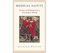 Medical Saints: Cosmas and Damian in a Postmodern World