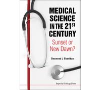 Medical Science In The 21st Century: Sunset Or New Dawn?