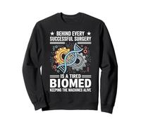 Medical Science Successful Surgery Tired Biomedical Engineer Sweatshirt