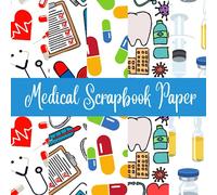 Medical Scrapbook Paper: 40 Pages, 8.5 x 8.5, Nurses & Doctors Craft Paper Pad for Scrapbooking, Junk Journal & DIY Projects, Hospital & Healthcare Pattern Paper
