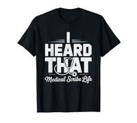 Medical Scribe Types Everything Physician Says Charting Life T-Shirt