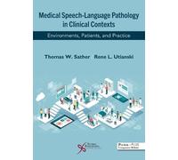 Medical Speech-Language Pathology in Clinical Contexts: Environments, Patients, and Practice