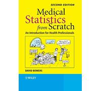 Medical Statistics from Scratch: An Introduction for Health Professionals