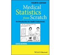 Medical Statistics from Scratch : An Introduction for Health Professionals