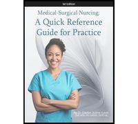 Medical-Surgical Nursing: A Quick Reference Guide for Practice