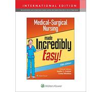 Medical-Surgical Nursing Made Incredibly Easy (Incredibly Easy! Series®)