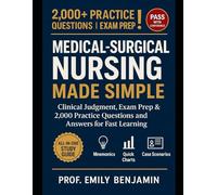 Medical-Surgical Nursing Made Simple: Clinical Judgment, Exam Prep & 2,000 Practice Questions and answers for Fast Learning | All-in-One Study Guide ... Reference Charts to Pass with Confidence