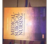 Medical-Surgical Nursing: Patient-Centered Collaborative Care, Single Volume
