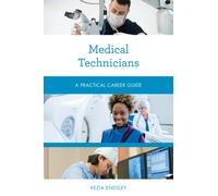 Medical Technicians : A Practical Career Guide