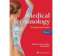 Medical Terminology: An Illustrated Guide