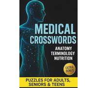 Medical Terminology, Anatomy, And Nutrition & Dietetics Crossword Puzzle Book for Adults, Seniors & Teens: 85+ Challenging Puzzles | 178 Pages | Fun Health Science Brain Games | 6x9 Format Study Aid