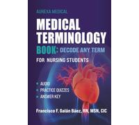 Medical Terminology Book: Decode Any Term: For Nursing Students with Audio, Practice Quizzes, and Answer Key