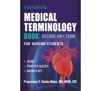 Medical Terminology Book: Decode Any Term: For Nursing Students with Audio, Practice Quizzes, and Answer Key
