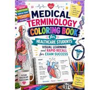 Medical Terminology Coloring Book for Healthcare Students: Visual Learning and Rapid Recall for Exam Success