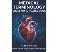 Medical Terminology Crossword Puzzle Book: 50+ Puzzles with solutions | 6x9 inches 120 pages | Crosswords to help you learn Medical Terminology